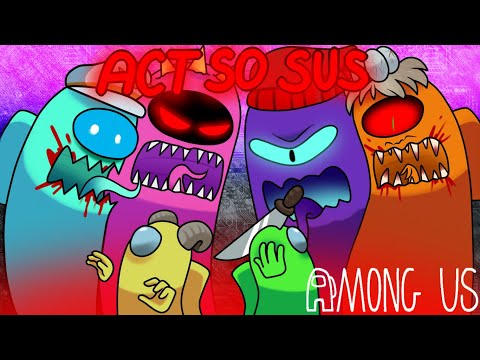 "ACT SO SUS " 🎵 Animated Music Video ~ AMONG US SONG ►By Give Heart Records