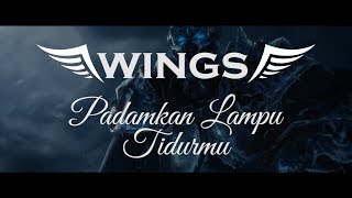 Download lagu Wings - Padamkan Lampu Tidurmu (Vokalis MUS MAY) mp3