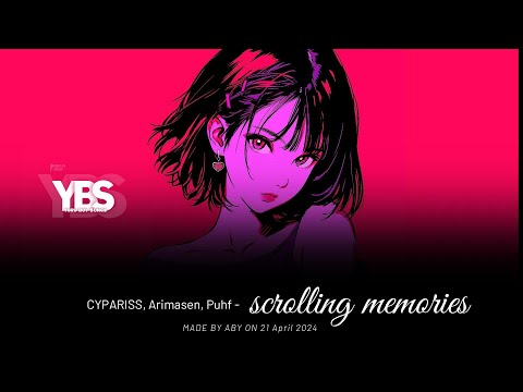 CYPARISS, Arimasen, Puhf - scrolling memories