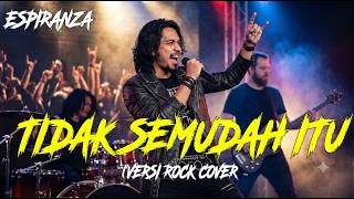 Download lagu ESPIRANZA - TIDAK SEMUDAH ITU | Cover Versi Rock Modern mp3