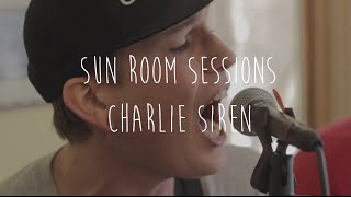 Charlie Siren// Sun Room Session