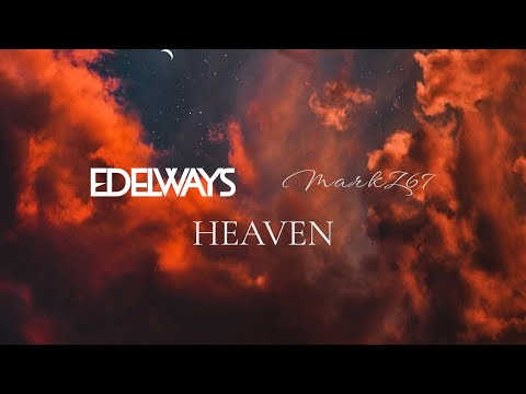 Edelways & MarkZ67 - Heaven [Chillwave - Dreamwave - Synthwave - 2023]