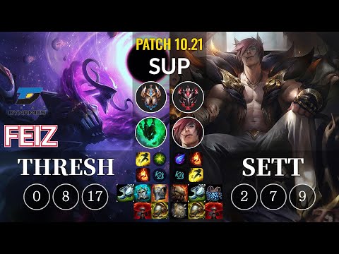 DYN Feiz Thresh vs Sett Sup - KR Patch 10.21