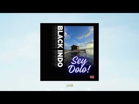 BLACK INDO - SEY DOLO