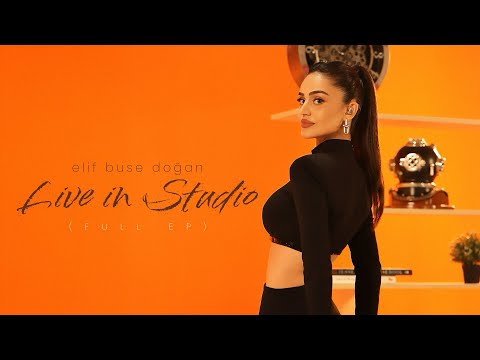 Elif Buse Doğan - Live In Studio (Full EP) | 8K