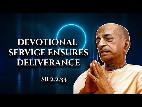 Devotional service ensures deliverance || SB 2.2.33