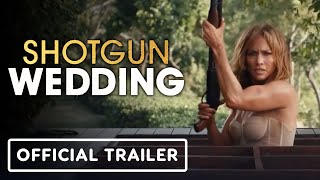 Shotgun Wedding - Official Trailer (2023) Jennifer Lopez, Josh Duhamel, Jennifer Coolidge video