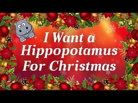I Want A Hippopotamus For Christmas with Lyrics | Classic Christmas Songs