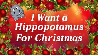 I Want A Hippopotamus For Christmas with Lyrics | Classic Christmas Songs