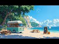 Coastal Lofi Sound Beach Coffee For Summer Relaxing Lofi Hip Hop For Study Relax