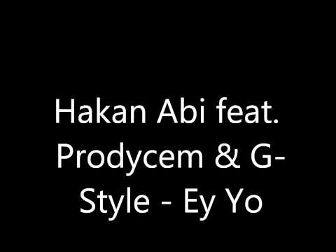 Ey Yo - Hakan Abi feat. Prodycem & G-Style