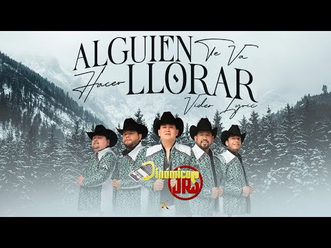 Dinamicos Jrs - Alguien Te Va Hacer Llorar [Lyric Video]
