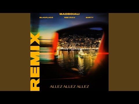 Allez Allez Allez (feat. SHRTY, Blacflaco, Ege Zulu) (Remix)