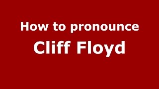 How to pronounce Cliff Floyd