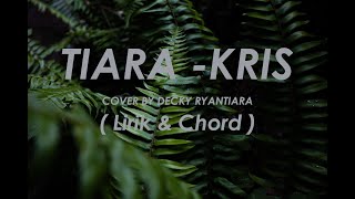 Download lagu TIARA _ KRIS  (COVER  DECKY RYAN )   ( Lirik & Chord ) mp3