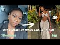 How I Losts 15lbs and got into the  best shape EVER | the MINDSET to Really CHANGE