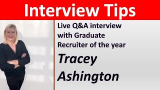 Interview Tips: Live Q&A Interview With Graduate Recruiter Of The Year Tracey Ashington