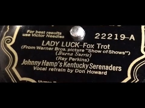 Johnny Hamp's Kentucky Serenaders "Lady Luck" (1929) Victor 22219 = from movie "Show of Shows"