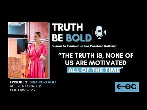 Truth be BOLD Episode 2 - Dina Kurtalic