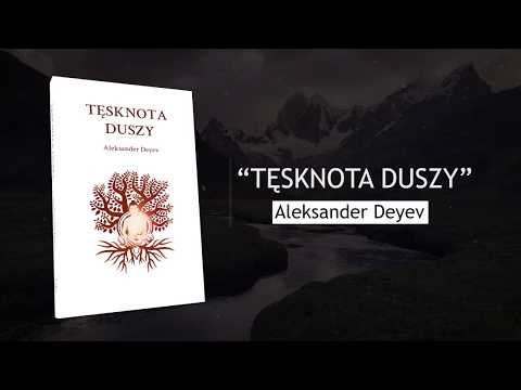 Tęsknota Duszy - Aleksander Deyev