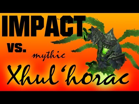 Impact vs XHUL'HORAC Mythic firstkill || Nexxzz