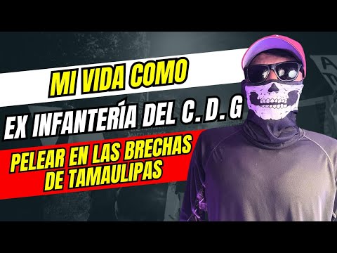 PELEAR EN LAS BRECHAS DE TAMAULIPAS / SOMBRA EX INFANTERIA DEL CDG
