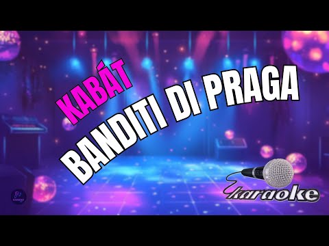 ???? Kabát – Banditi di Praga | Karaoke s textem ????