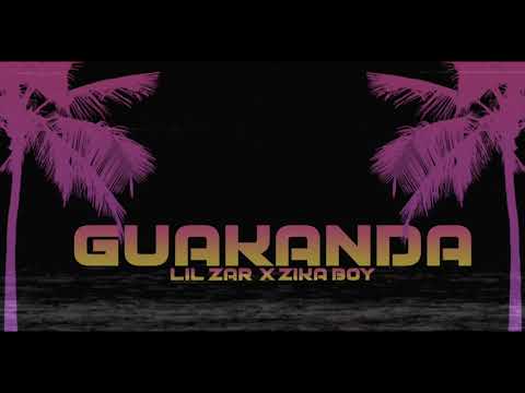 Lil Zar x Zika Boy - Guakanda (Audio Oificial)