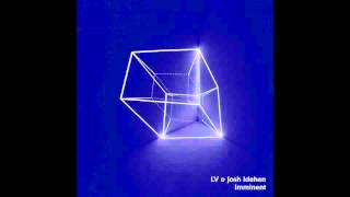 LV & Josh Idehen - Imminent (Keysound Recordings 2014)