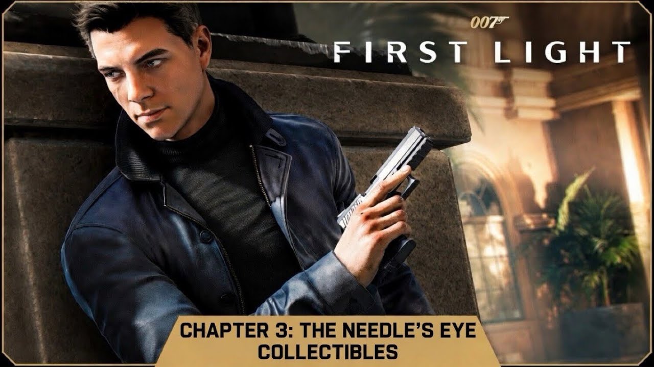007 First Light | Chapter 3 - The Needle's Eye All Collectibles