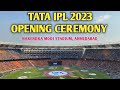 TATA IPL 2023 Opening Ceremony CSK V S GT Match Highlights