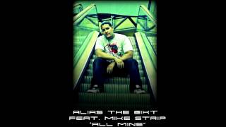 Alias The @ikt feat. Mike Strip - All Mine