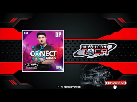 CONECT GIRO 95 VOL.07 ✘ DJ RODRIGO CAMPOS