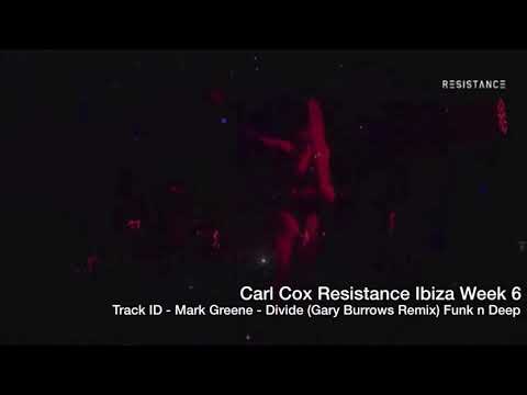 Carl Cox plays Mark Greene   Divide - (Gary Burrows Remix) Funk'n Deep @ Resistance Ibiza week 6