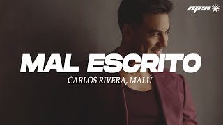 Carlos Rivera, Malú - Mal Escrito(Letra)