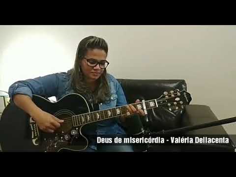 Deus De Misericórdia - Valéria Dellacenta