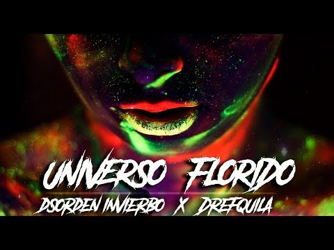Dsorden Invierbo - Universo Florido feat DrefQuila