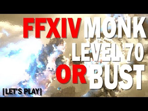 FFXIV Monk Level 70 Or BUST - Let's Play FF14 Learning MONK with Brian and FFXI HD Mod (Asura)