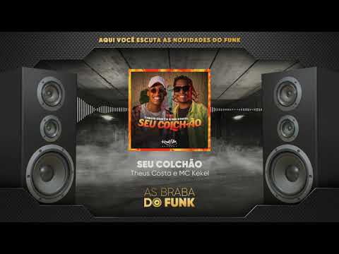 Theus Costa e MC Kekel - SEU COLCHÃO