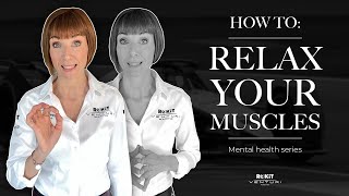 How to Relax your Muscles and Reduce Tension | Mental health series