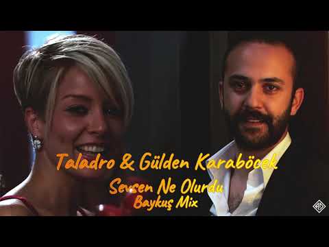 Taladro x Gülden Karaböcek - Sevsen Ne Olur [Baykuş Mix ]