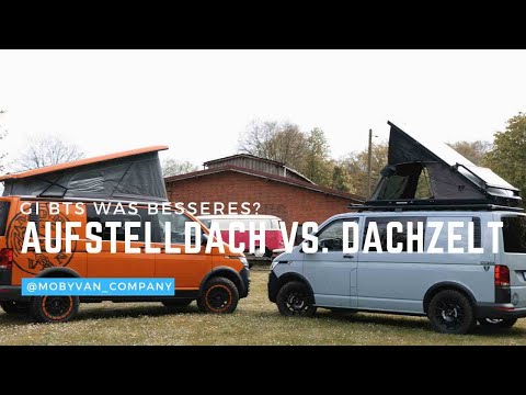 AUFSTELLDACH vs. DACHZELT - MOBY VAN macht den ultimativen Vergleich