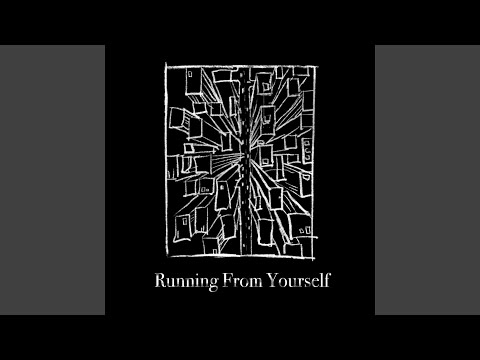 Running From Yourself
