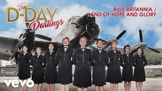 The D-Day Darlings - Rule Britannia / Land of Hope and Glory (Official Audio)