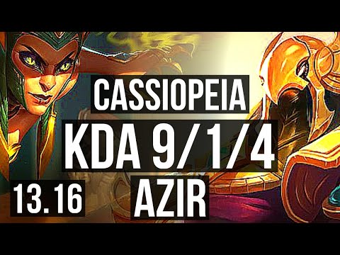 CASSIOPEIA vs AZIR (MID) | 2.3M mastery, 9/1/4, 700+ games | NA Master | 13.16