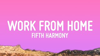 Fifth Harmony - Work from Home (Lyrics) ft. Ty Dolla $ign