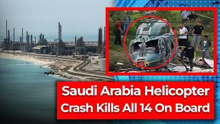 Saudi Arabia Helicopter Crash Claims 14 Lives | Express247 | Express247