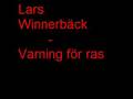 Lars Winnerbäck - Varning för ras 
