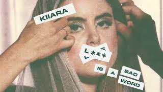 Kiiara - L*** Is A Bad Word (Official Audio)