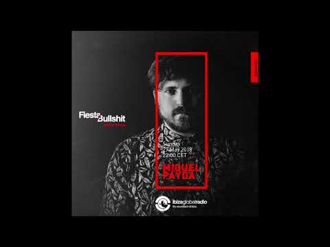 Miguel Payda @ Fiesta&Bullshit Radioshow - Ibiza Global Radio